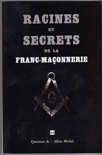 Racines Et Secrets De La Franc-Maçonnerie