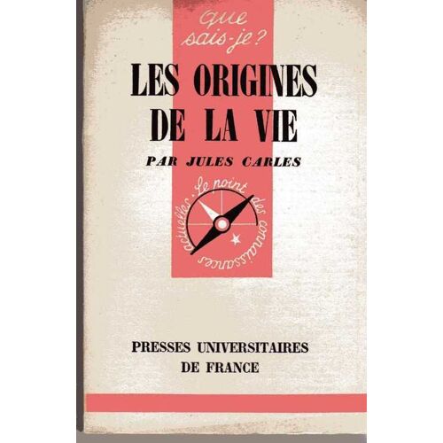Que Sais-Je? Les Origines De La Vie N°446