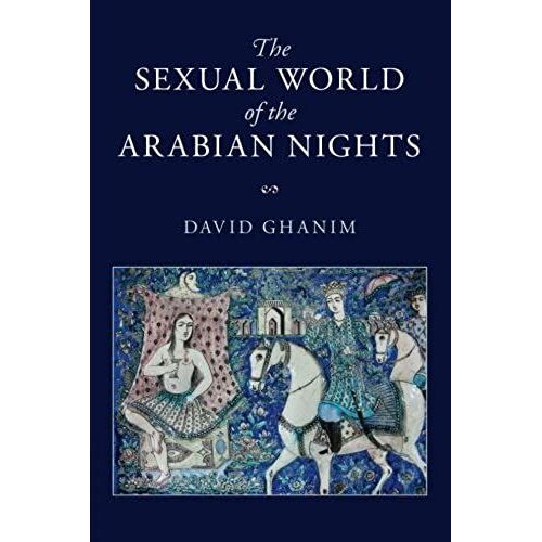 The Sexual World Of The Arabian Nights