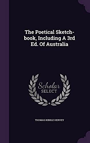 The Poetical Sketch-Book, Including A 3rd Ed. Of Australia