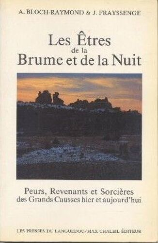 Les °Tres De La Brume Et De La Nuit - Peurs, Revenants Et Sorcières Des Grands Causses Hier Et Aujourd'hui