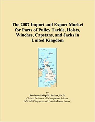 The 2007 Import And Export Market For Parts Of Pulley Tackle, Hoists, Winches, Capstans, And Jacks In United Kingdom