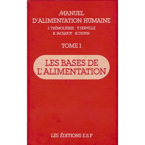 Manuel D'alimentation Humaine N° 1 - Les Bases De L'alimentation