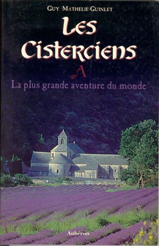 Les Cisterciens - La Plus Grande Aventure Du Monde