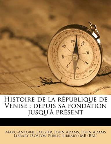 Histoire De La République De Venise: Depuis Sa Fondation Jusqu'à Présent (French Edition)