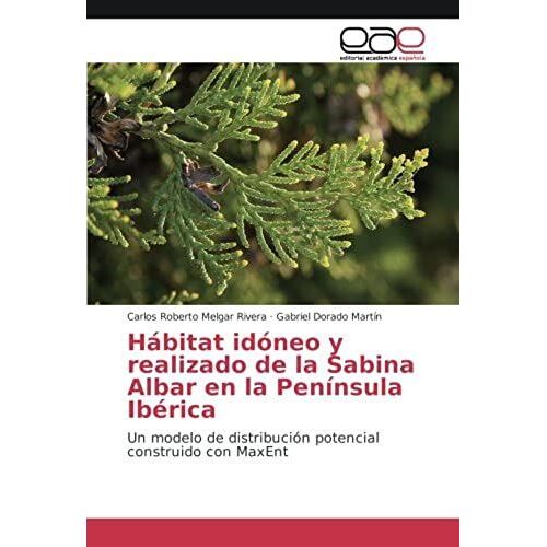 Hábitat Idóneo Y Realizado De La Sabina Albar En La Península Ibérica