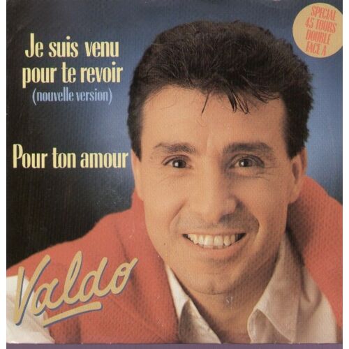 Je Suis Venu Pour Te Revoir  (Nouvelle Version)  -  Pour Ton Amour