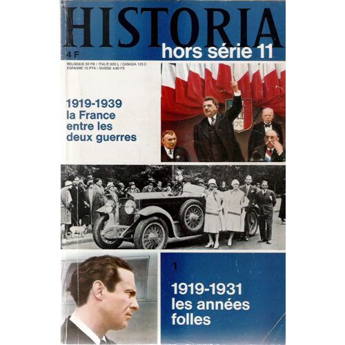 Historia Hors-Série  N° 11 : Numéro Spécial Les Grandes Enquêtes D'historia : La France De L'entre-Deux-Guerres 1