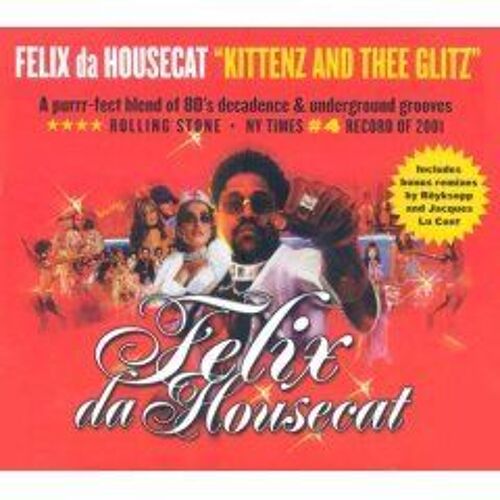 Kittenz & Thee Glitz (Bonus Tracks) Felix Da Housecat