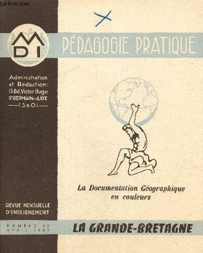 Pédagogie Pratique - La Documentation Géographique En Couleurs-Revue Mensuelle D Enseignement N°50, Avril 1957 : La Grande-Bretagne