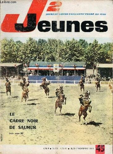 J2 Jeunes - N° 45 - 7 Novembre 1963 - Le Premier Festival Interantional De Danse Débute En Peinture - Georges Lech, À 18 Ans, Il Succède À Kopa - Le 11 Novembre 1918 Par Louis Saurel Et Robert Rigot -(...)