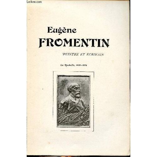 Eugène Fromentin (Extrait De La Conférence De La Rochelle)