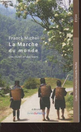La Marche Du Monde : Des Routes Et Des Tours (Collection : Mondes Ouverts Poche - Essai)