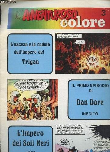 L Avventuroso Colore - 3 - L Ascesa E La Caduta Dell Impero Dei Trigan - Il Primo Episodio Di Dan Dare, Inedito - L Impero Dei Soli Neri Con Axel Munshine