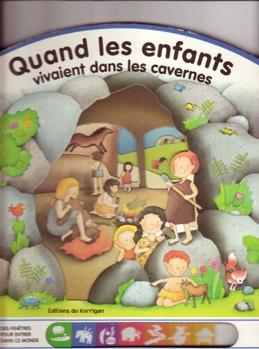 Quand Les Enfants Vivaient Dans Les Cavernes