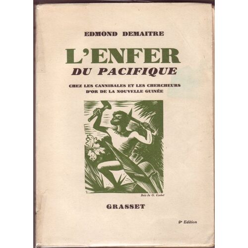 L'enfer Du Pacifique.Chez Les Cannibales Et Les Chercheurs D'or De La Nouvelle Guinee