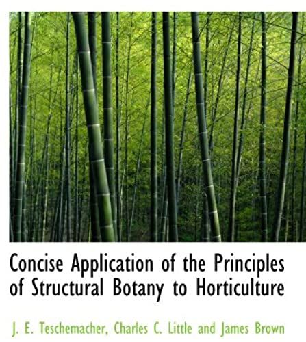 Concise Application Of The Principles Of Structural Botany To Horticulture