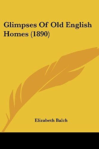 Glimpses Of Old English Homes (1890)