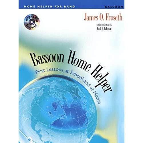James O. Froseth - Bassoon Home Helper: First Lessons At School And At Home