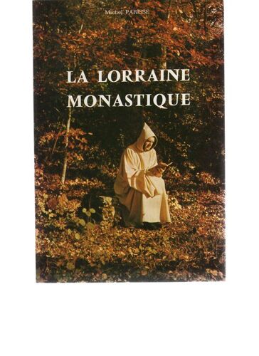 La Lorraine Monastique - Au Moyen Âge