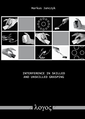 Interference In Skilled And Unskilled Grasping