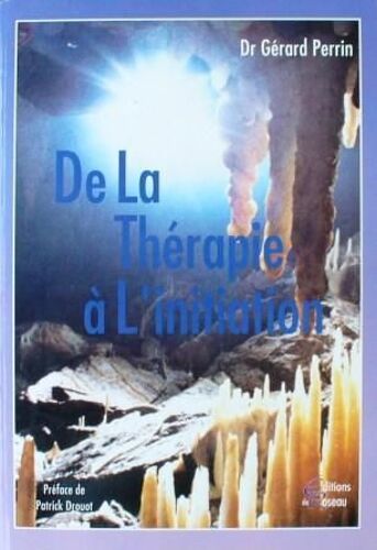 De La Thérapie À L'initiation - Un Cheminement Vers Soi