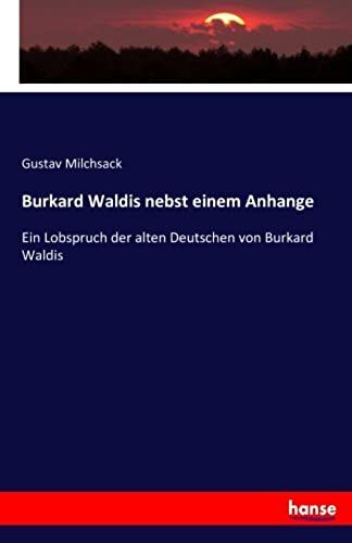 Burkard Waldis Nebst Einem Anhange