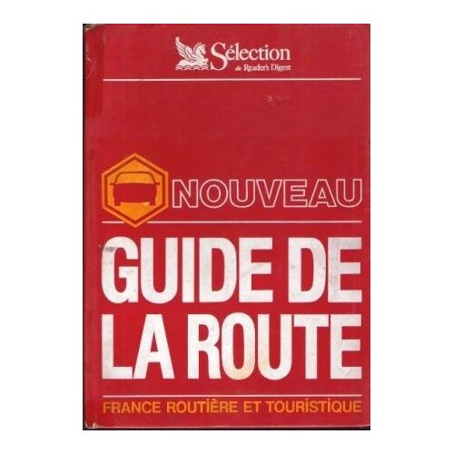 Nouveau Guide De La Route: France Routiere