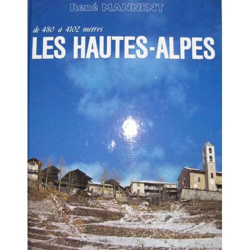 De 480 À 4102 Mètres, Les Hautes-Alpes