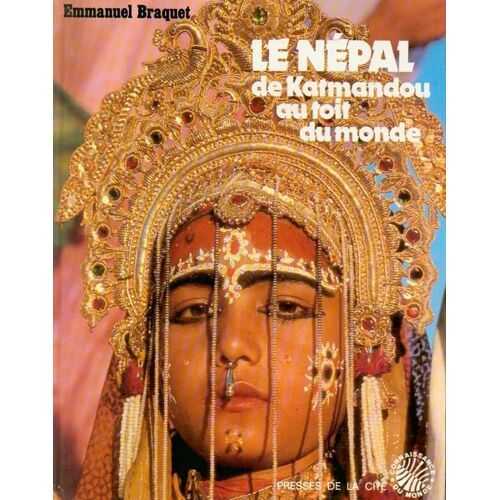 Le Népal. De Katmandou Au Toit Du Monde