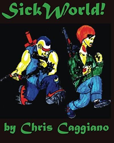 Sickworld! By Chris Caggiano: 20th Anniversary Edition
