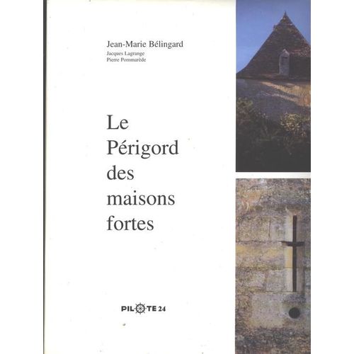 Le Périgord Des Maisons Fortes