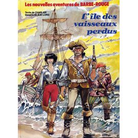 Les Nouvelles Aventures De Barbe-Rouge - L'île Des Vaisseaux Perdus