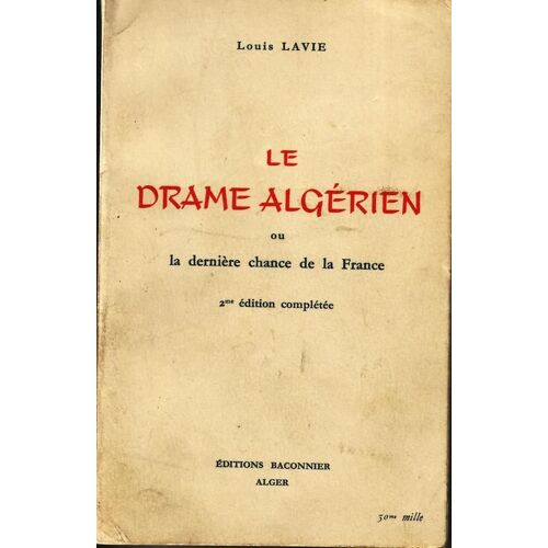 Le Drame Algérien Ou La Dernière Chance De La France.