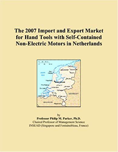 The 2007 Import And Export Market For Hand Tools With Self-Contained Non-Electric Motors In Netherlands