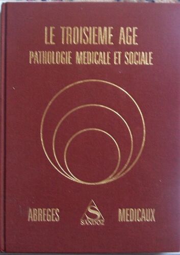 Le Troisieme Age (Pathologie Médicale Et Sociale)