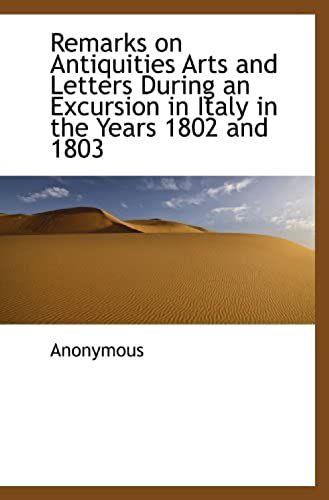 Remarks On Antiquities Arts And Letters During An Excursion In Italy In The Years 1802 And 1803