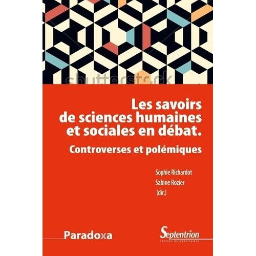 Les Savoirs De Sciences Humaines Et Sociales En Débat - Controverses Et Polémiques