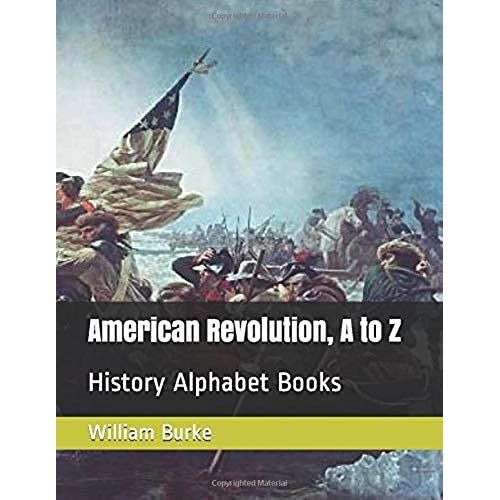 American Revolution, A To Z: History Alphabet Books (Traditional History For Children)
