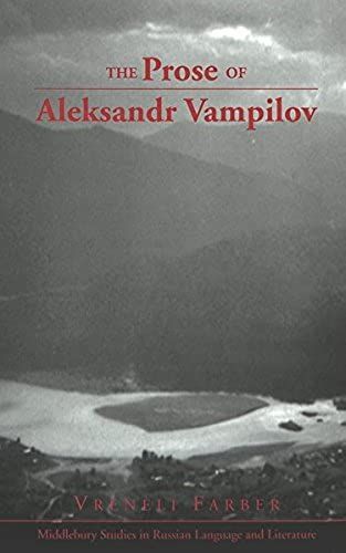 The Prose Of Aleksandr Vampilov (Middlebury Studies In Russian Language And Literature)