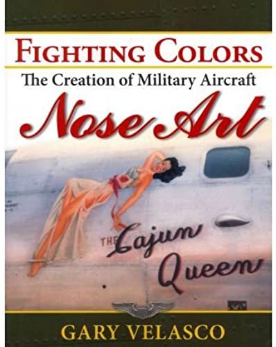 Fighting Colors: The Creation Of Military Aircraft Nose Art (Paperback) - Common