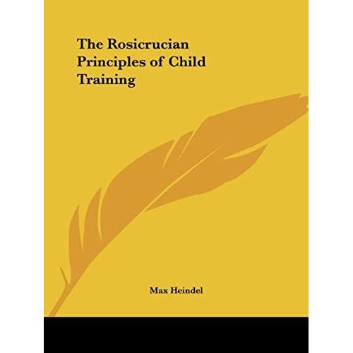 The Rosicrucian Principles Of Child Training