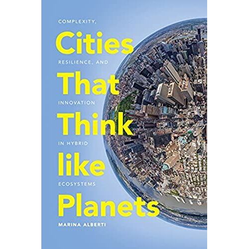 Cities That Think Like Planets