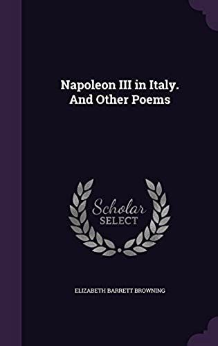 Napoleon Iii In Italy. And Other Poems