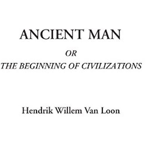 Ancient Man Or The Beginning Of Civilizations