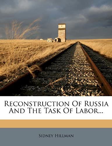 Reconstruction Of Russia And The Task Of Labor...