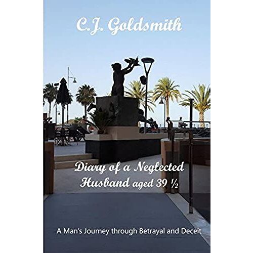 Diary Of A Neglected Husband Aged 39 And 1/2