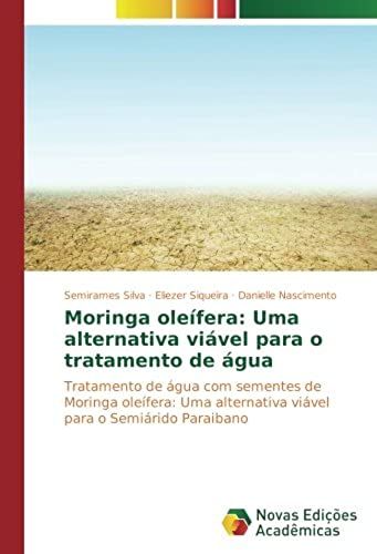Moringa Oleífera: Uma Alternativa Viável Para O Tratamento De Água