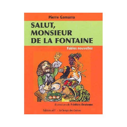 Salut, Monsieur De La Fontaine