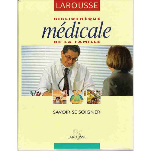 Bibliothèque Médicale De La Famille. Savoir Se Soigner